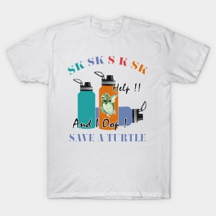 sksksk save a turtle and i oop Gift T-Shirt